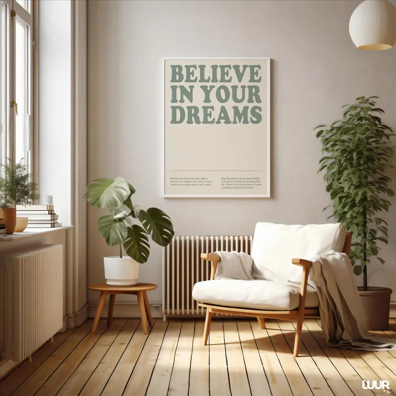 BELIEVE IN YOUR DREAMS